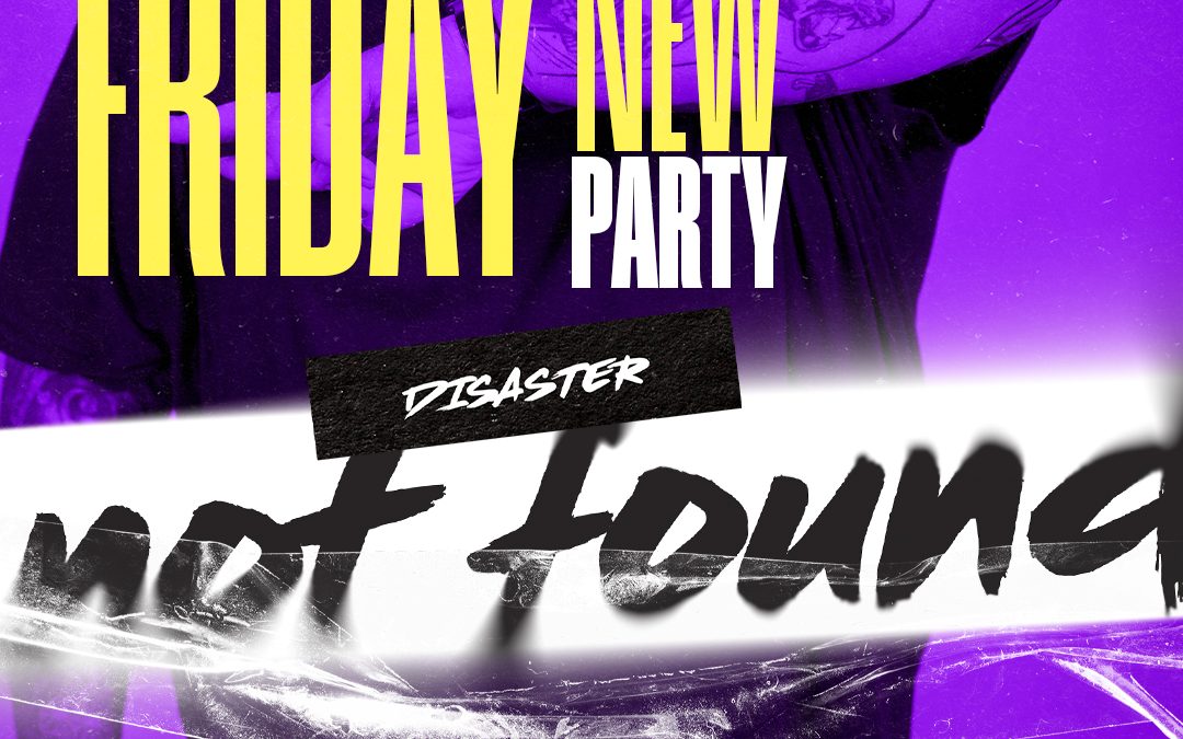 Friday New Party – Disaster Not Found