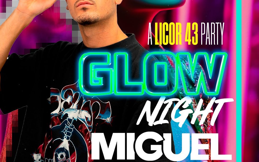 A Licor 43 Party – Glow Night x Miguel Roma