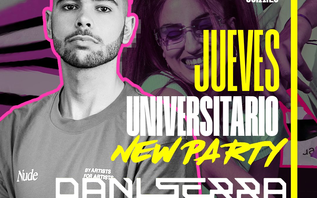 Jueves Universitario – New Party x Dani Serra